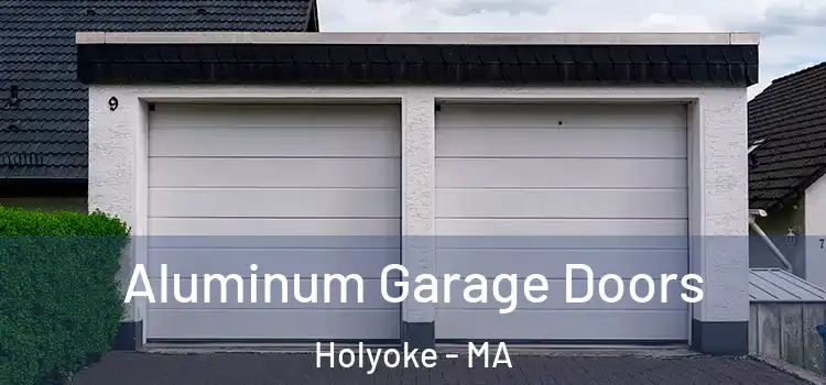  Aluminum Garage Doors Holyoke - MA