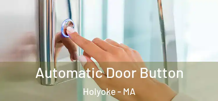 Automatic Door Button Holyoke - MA