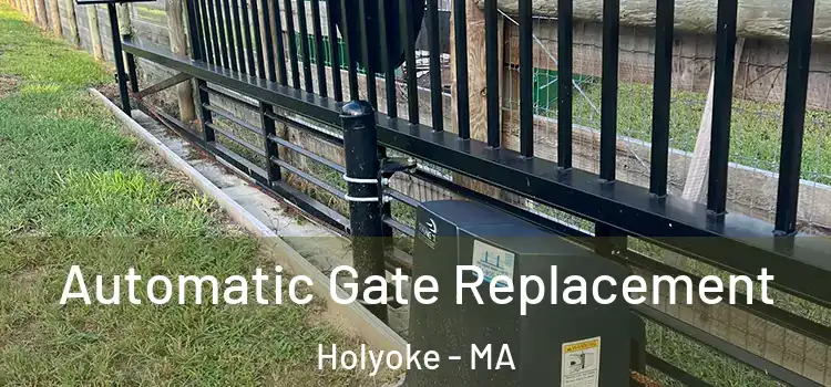 Automatic Gate Replacement Holyoke - MA