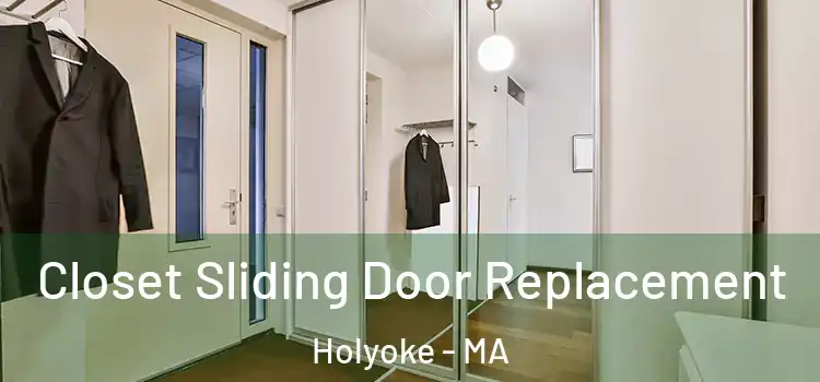 Closet Sliding Door Replacement Holyoke - MA