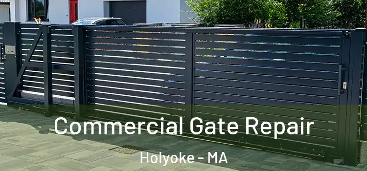 Commercial Gate Repair Holyoke - MA