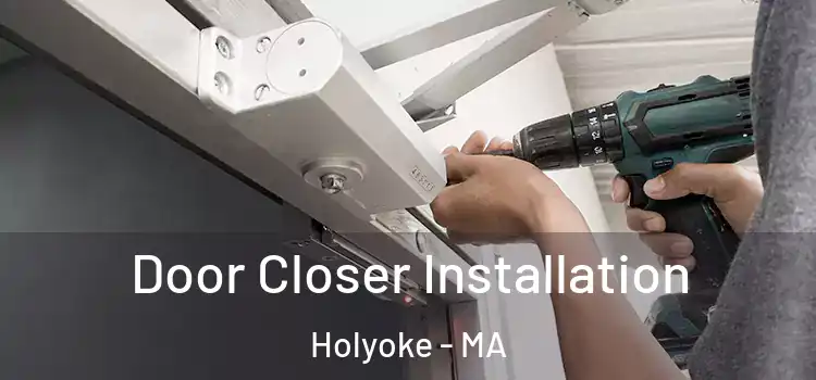 Door Closer Installation Holyoke - MA