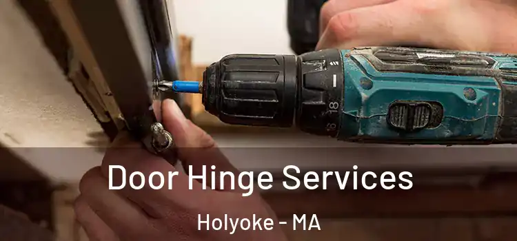 Door Hinge Services Holyoke - MA