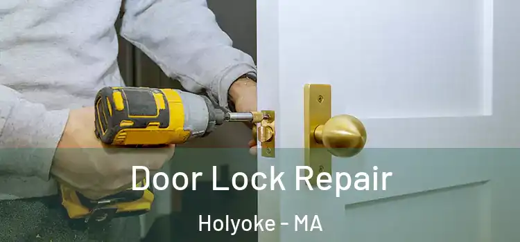 Door Lock Repair Holyoke - MA
