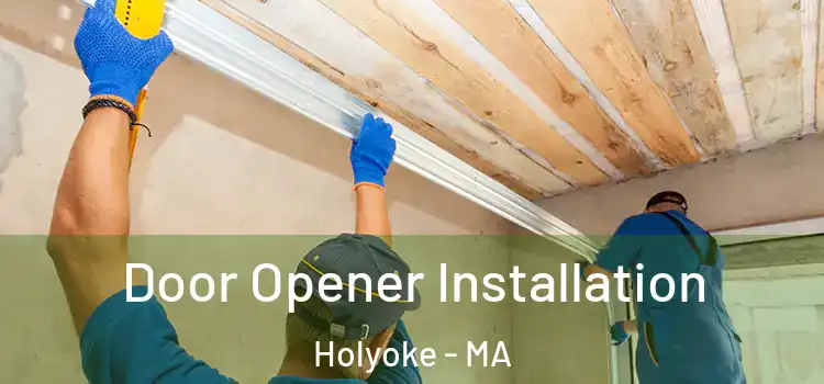 Door Opener Installation Holyoke - MA