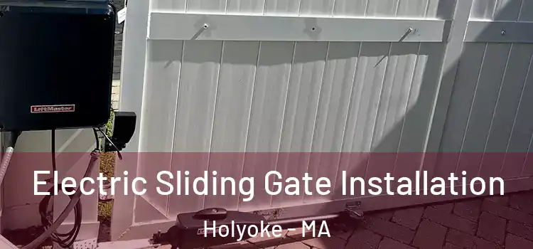 Electric Sliding Gate Installation Holyoke - MA