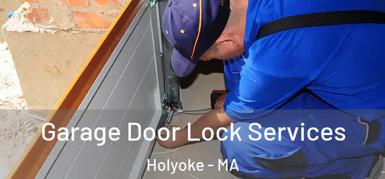 Garage Door Lock Services Holyoke - MA