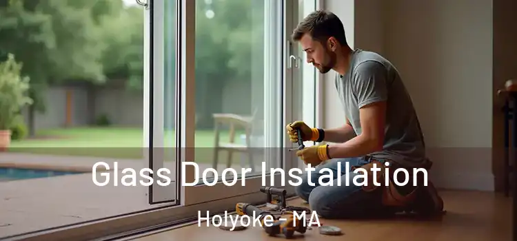 Glass Door Installation Holyoke - MA