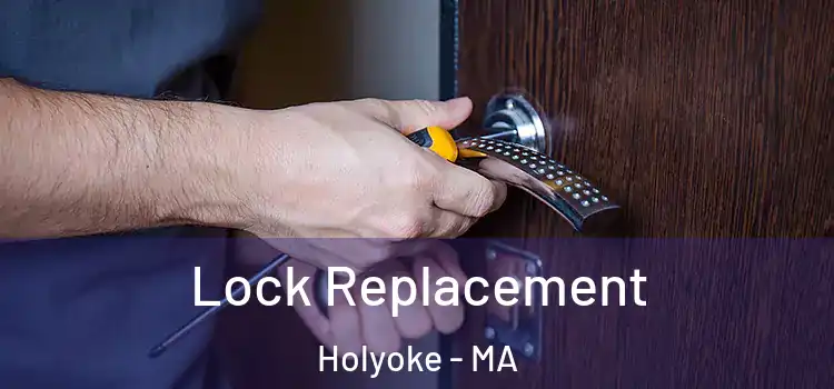Lock Replacement Holyoke - MA