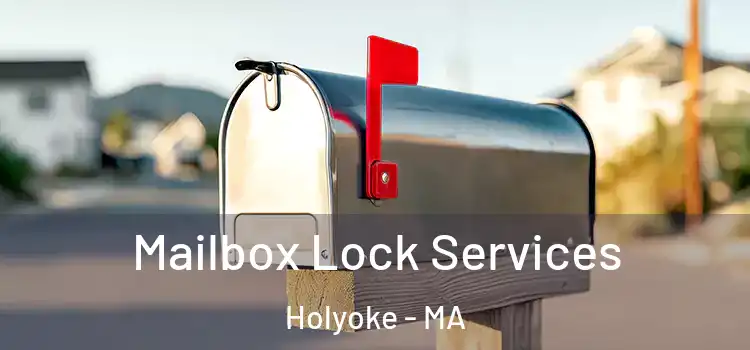  Mailbox Lock Services Holyoke - MA