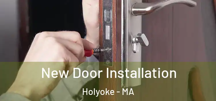 New Door Installation Holyoke - MA