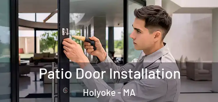 Patio Door Installation Holyoke - MA