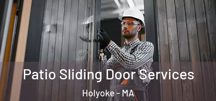 Patio Sliding Door Services Holyoke - MA