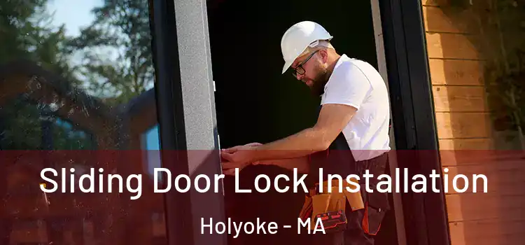 Sliding Door Lock Installation Holyoke - MA