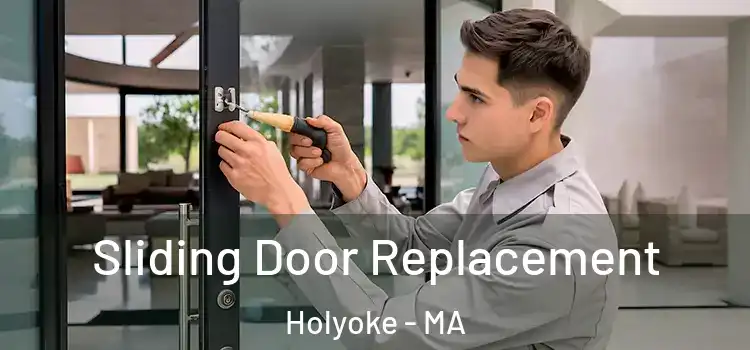Sliding Door Replacement Holyoke - MA